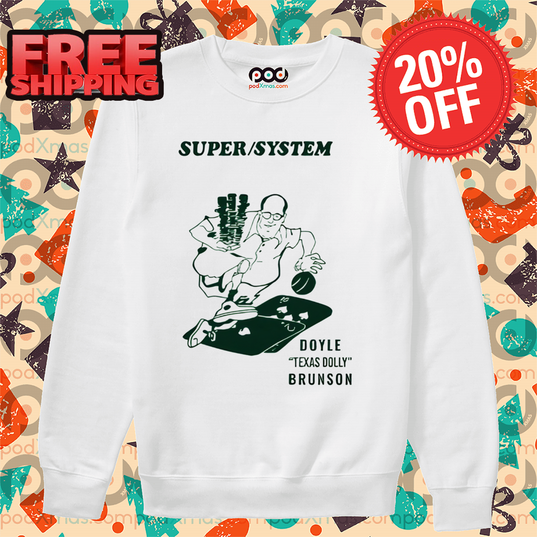 Super System Doyle Texas Dolly Brunson Shirt
