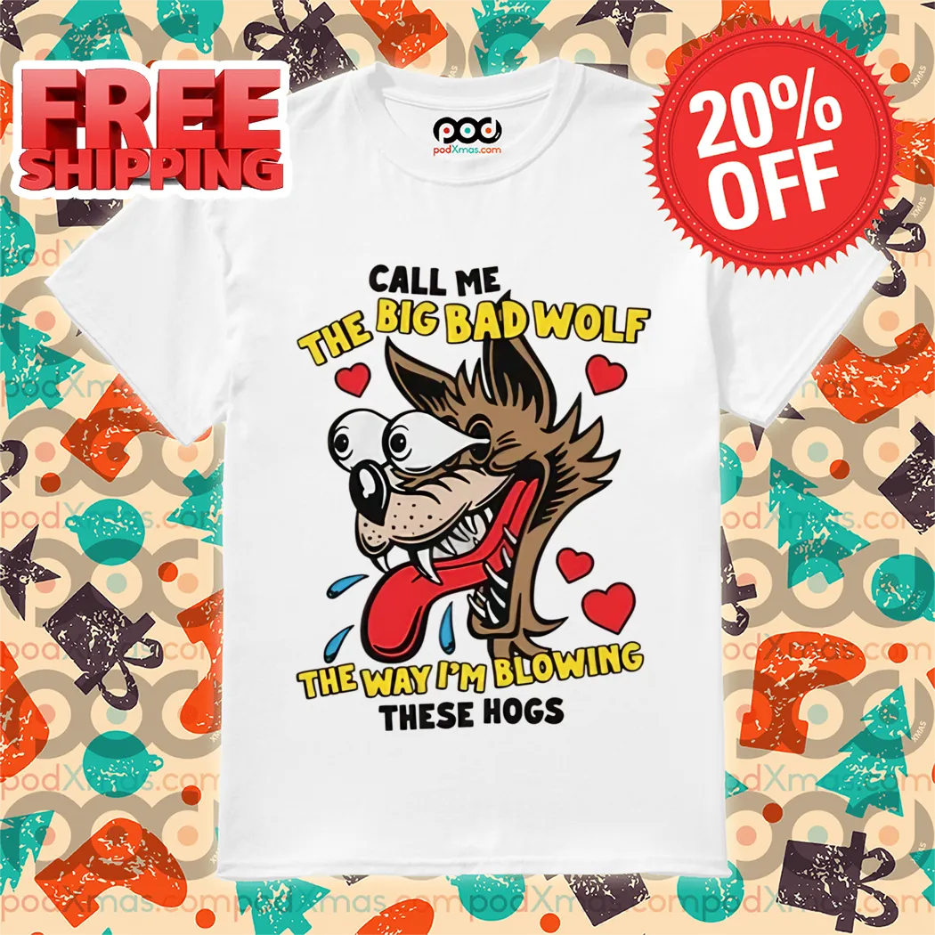 Call Me The Big Bad Wolf The Way I'm Bowling These Hogs Shirt