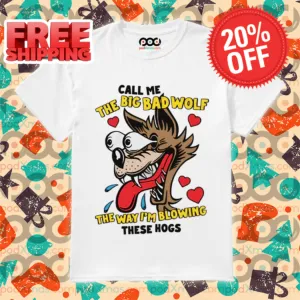 Call Me The Big Bad Wolf The Way I'm Bowling These Hogs Shirt