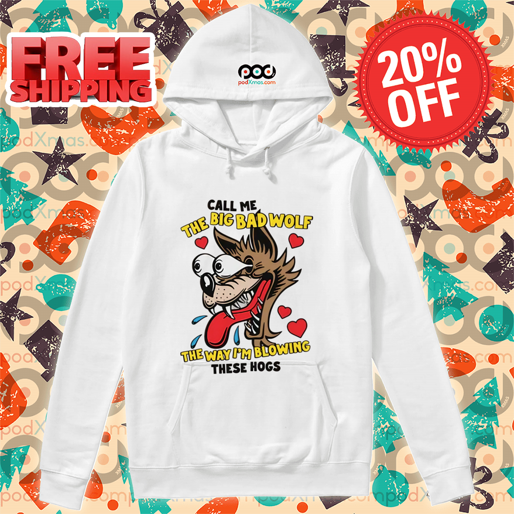 Call Me The Big Bad Wolf The Way I'm Bowling These Hogs Shirt