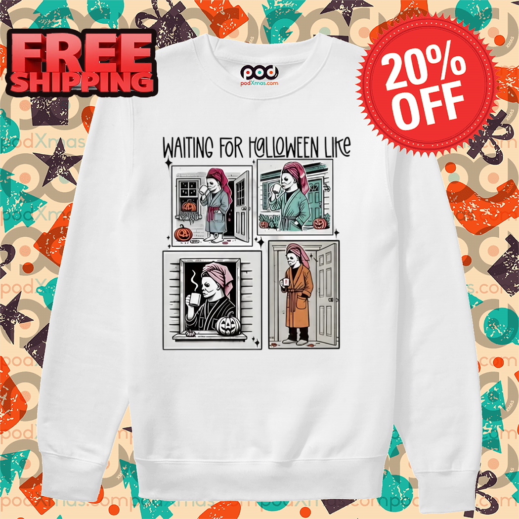 Michael Myers Coffee Waitting For Halloween Like 2024 Shirt