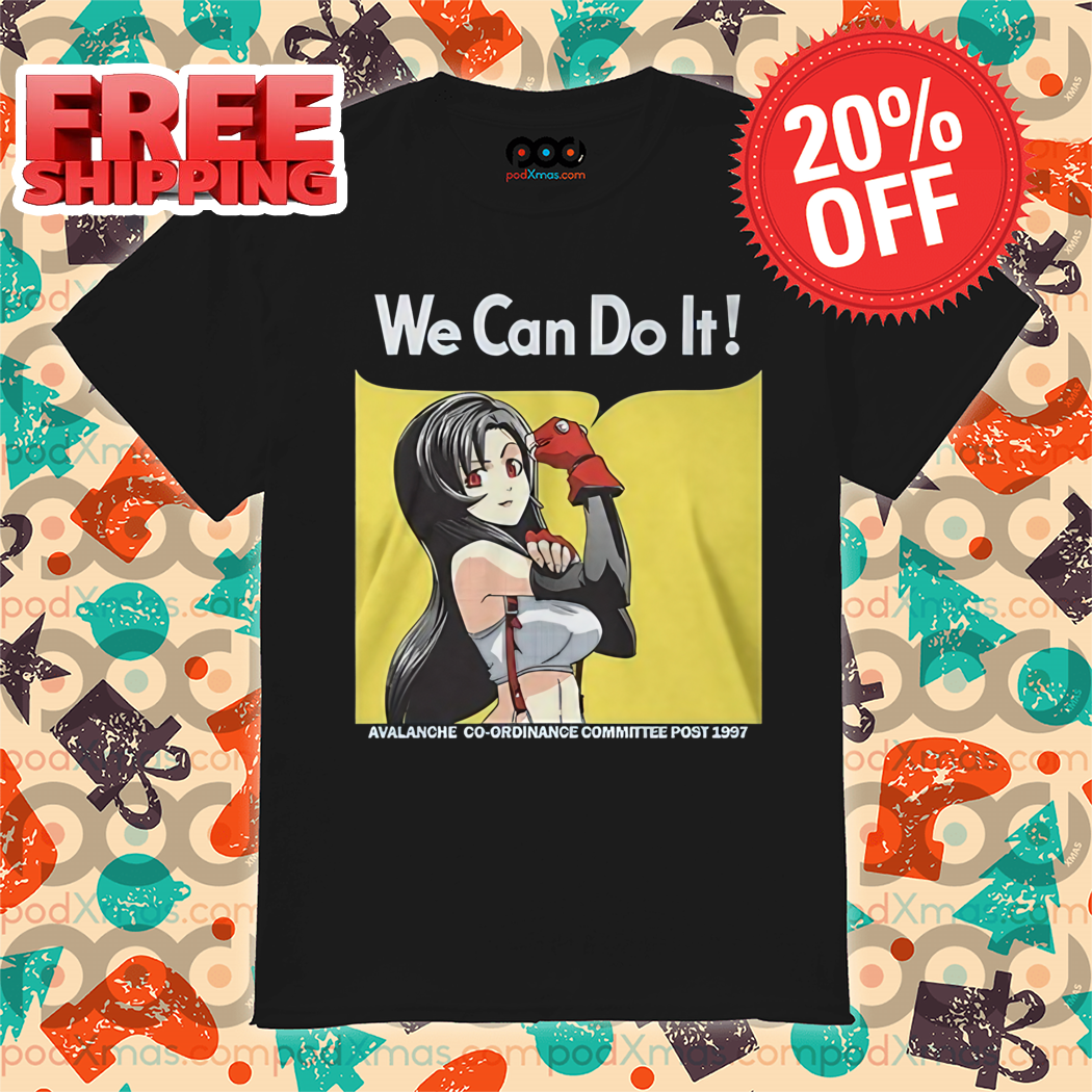 Tifa Lockhart We Can Do It Shirt