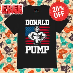 Donald Trump Gym Donald Pump 2024 Shirt