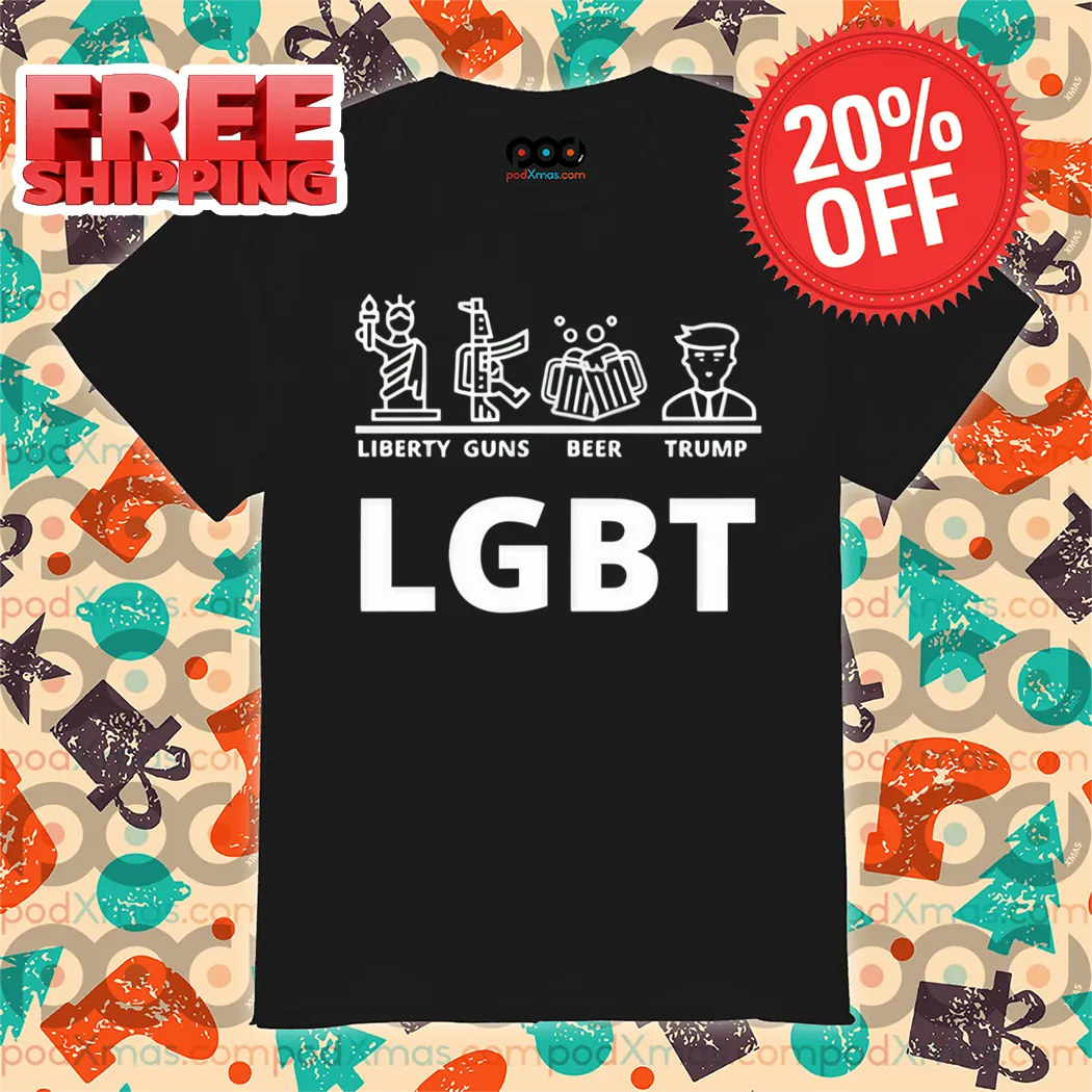 LGBT Liberty Guns Beer Trump 2024 Shirt