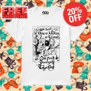 Once Upon A Time Go Fuck Yourself The End Shirt