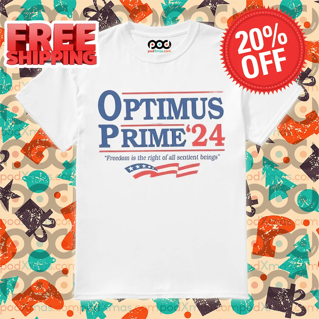 Optimus Prime 24 Freedom Is The Right Of All Sentient Beings Shirt