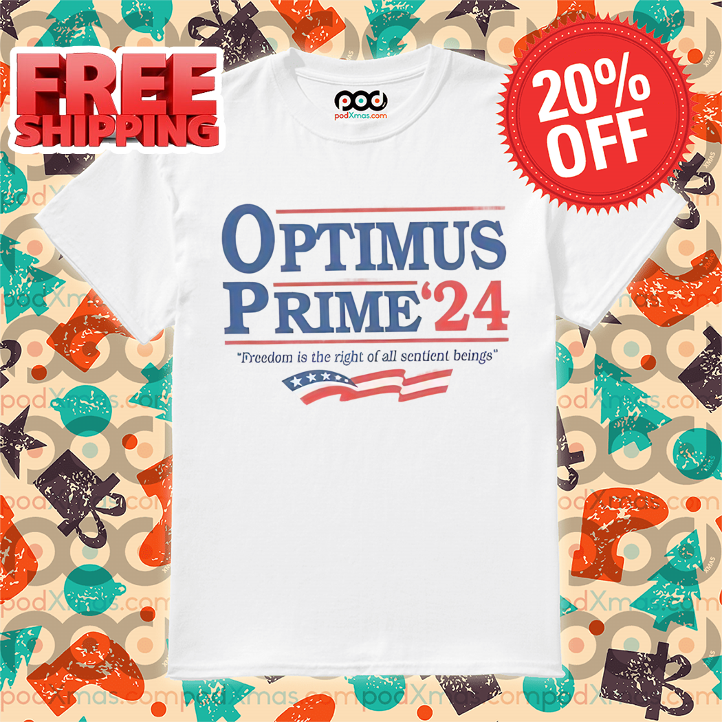 Optimus Prime 24 Freedom Is The Right Of All Sentient Beings Shirt