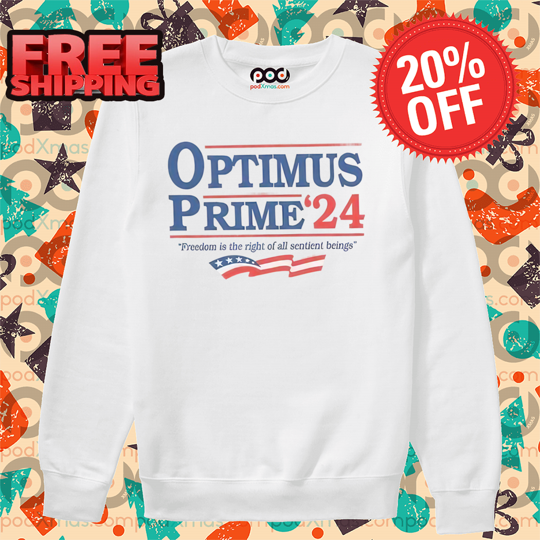 Optimus Prime 24 Freedom Is The Right Of All Sentient Beings Shirt