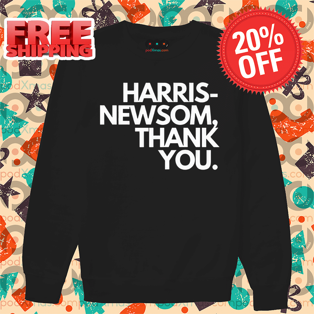 Harris Newsom Thank You Shirt