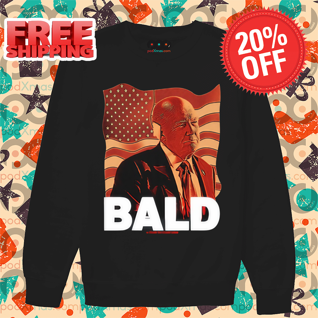 Donald Trump Bald A Feels So Good Shirt