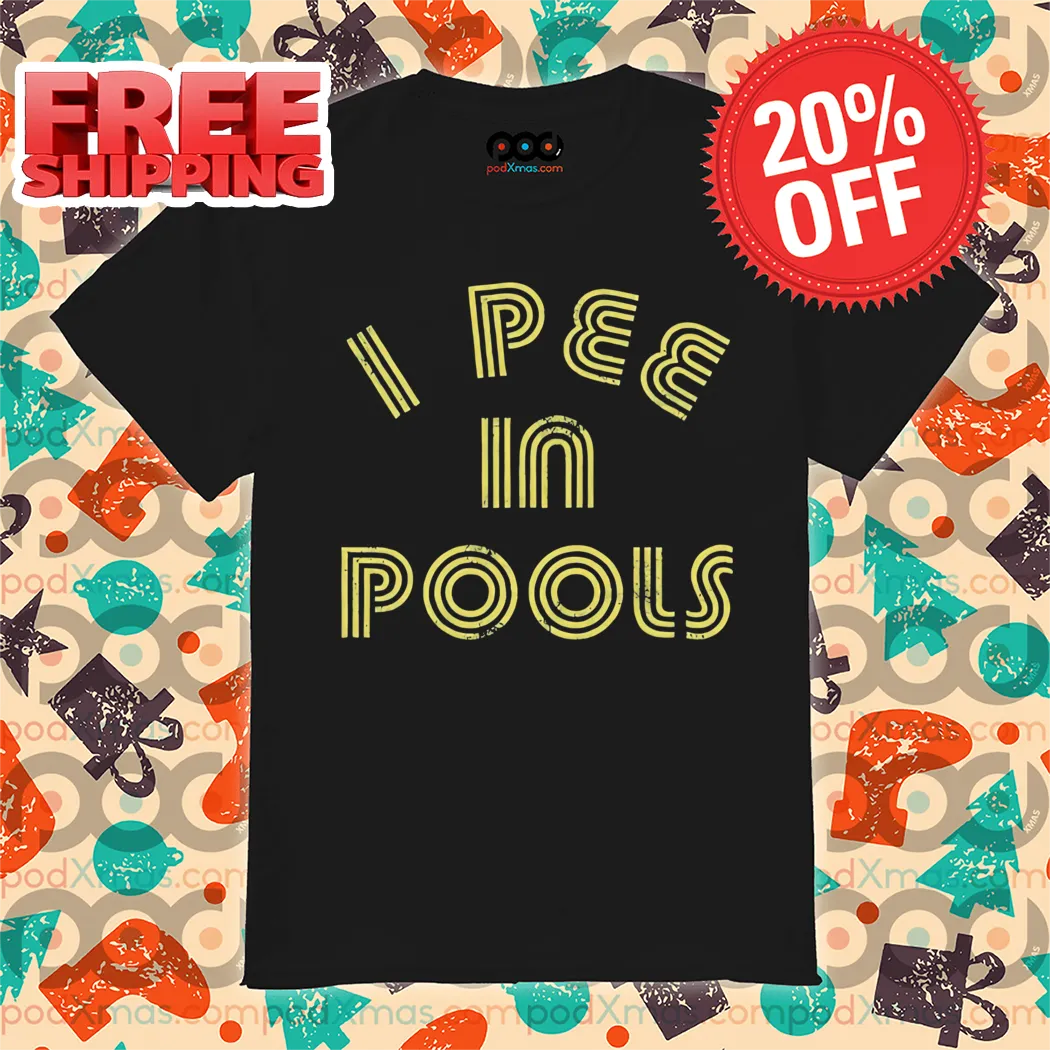 I Pee in Pools Vintage Shirt