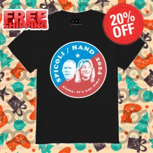 Spicoli Hand 2024 Aloha Its Our Time Shirt