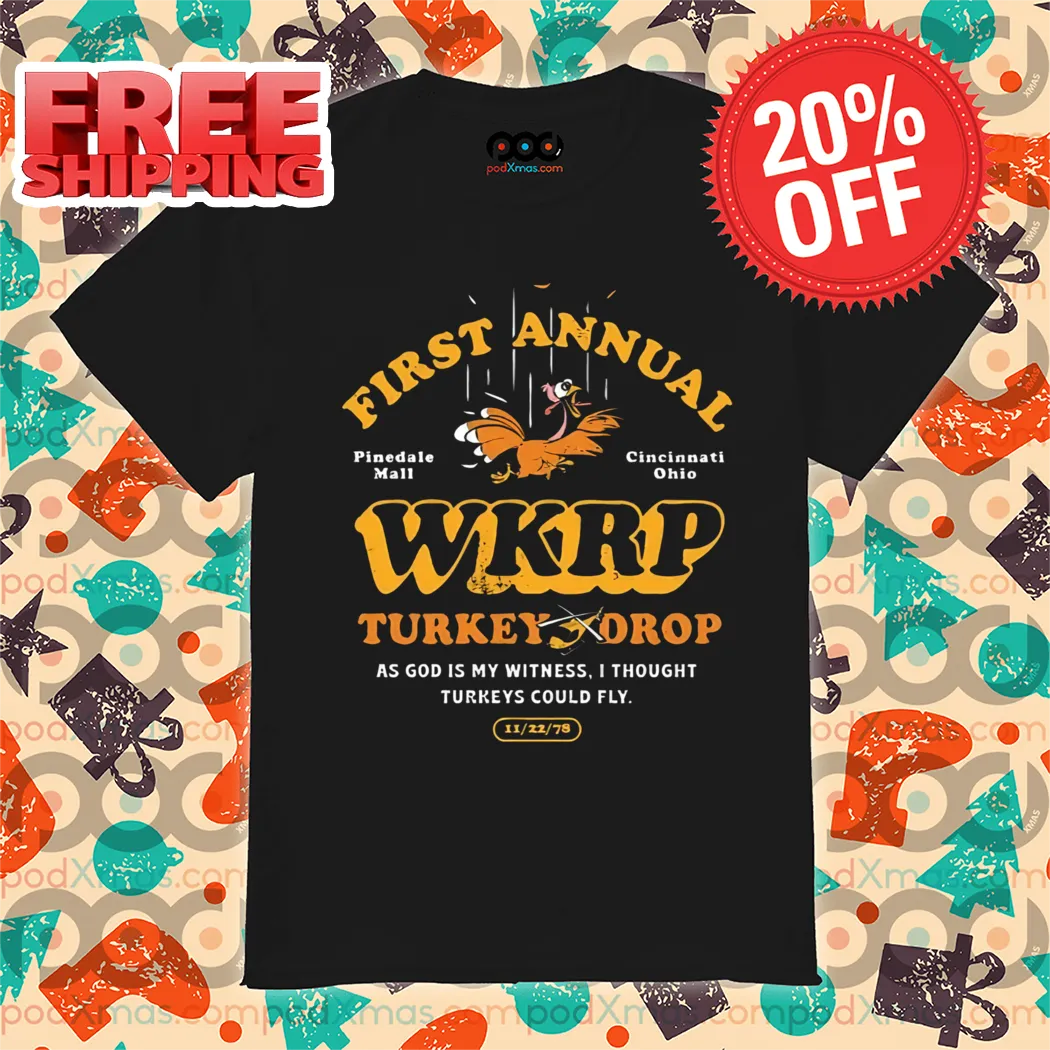 Chicken First Annual WKRP Turkey Drop As God Is My Witness I Thought Turkeys Could Fly Shirt