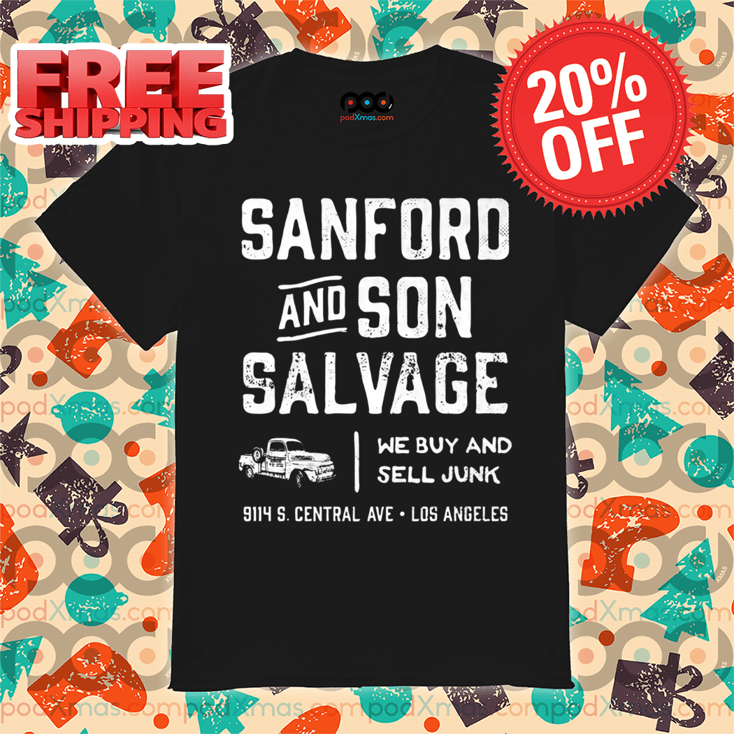 Car Sanford and Son Salvage We Buy And Sell Junk Shirt