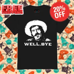 Tombstone Well Bye Vingate 2024 Shirt