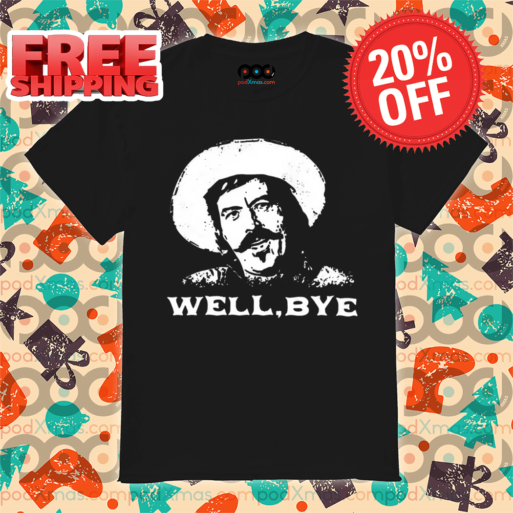 Tombstone Well Bye Vingate 2024 Shirt