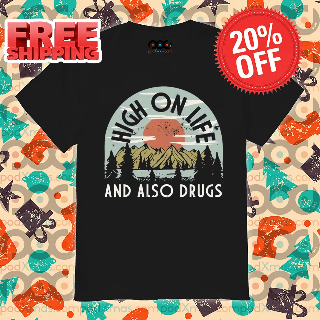 Forest High On Life And Also Drugs Vintage Shirt