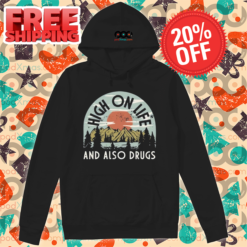 Forest High On Life And Also Drugs Vintage Shirt