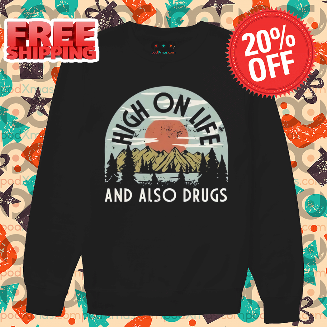 Forest High On Life And Also Drugs Vintage Shirt