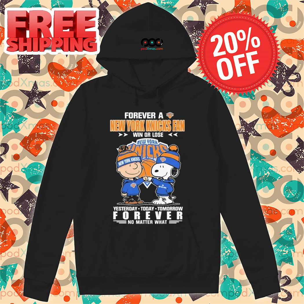 Peanuts Snoopy And Charlie Brown Forever A New York Knicks Fan Win Or Lose Yesterday Today Tomorrow Forever No Matter What Shirt