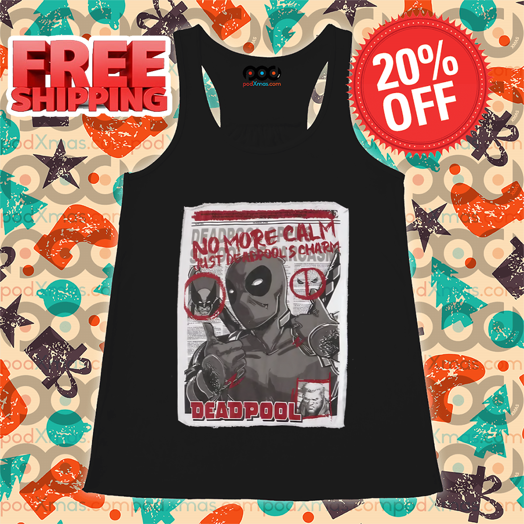Deadpool And Wolverine No More Calm Just Deadpools Charm Shirt