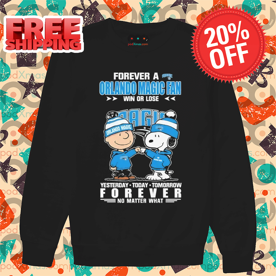 Peanuts Snoopy And Charlie Brown Forever A Orlando Magic Fan Win Or Lose Yesterday Today Tomorrow Forever No Matter What Shirt