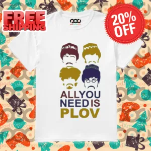 All You Need Is Plov Shirt