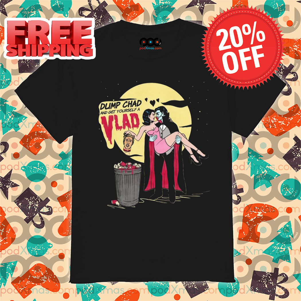 Vampire Dump Chad and Get Yourself A Vlad Halloween 2024 Shirt