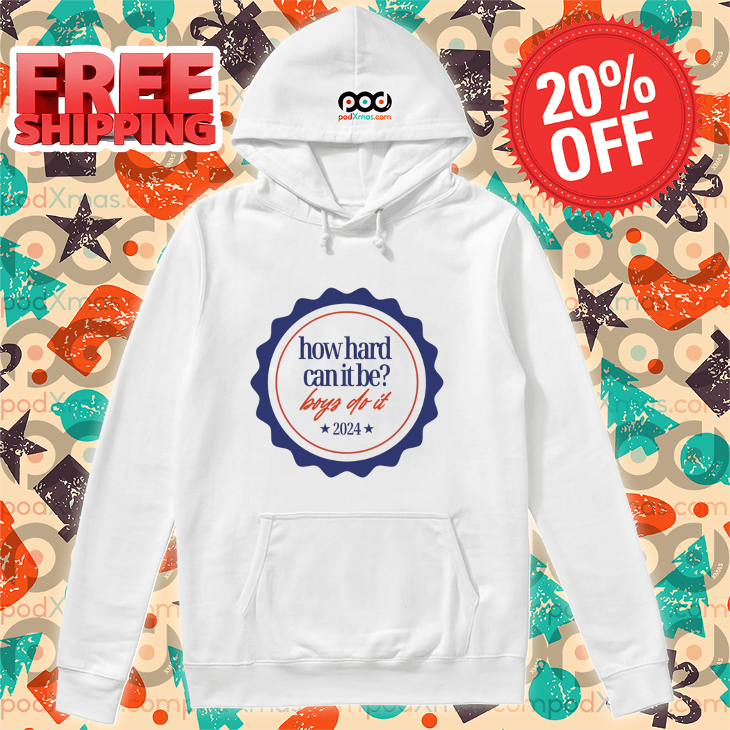 How Hand Can It Be Boys Do It 2024 Shirt