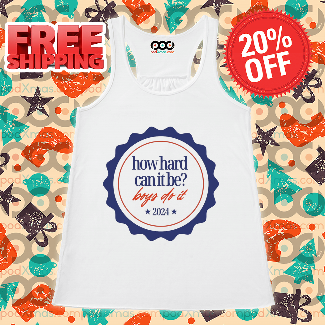 How Hand Can It Be Boys Do It 2024 Shirt
