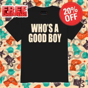 Who's A Good Boy Shirt