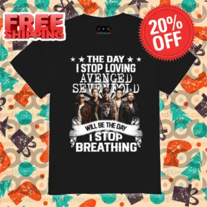 The Day I Stop Loving Avenged Seven Fold Will Be The Day I Stop Breathing Shirt