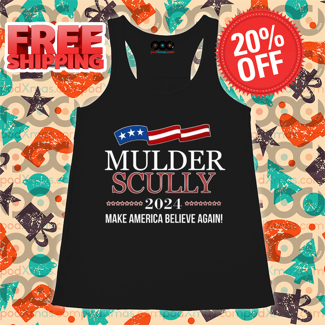 Mulder Scully 204 Make America Believe Again Shirt