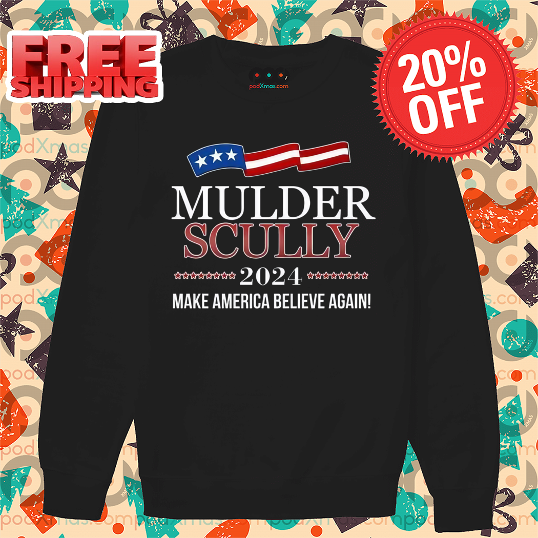Mulder Scully 204 Make America Believe Again Shirt