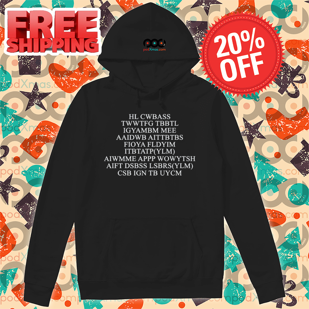 Hl Cwbass Twwtfg Tbbtl Igyambm Mee Aaidwb Aittbtbs Hoya Fldyim Itbtatp Ylm Aiwmme Appp Wowytsh T Shirt