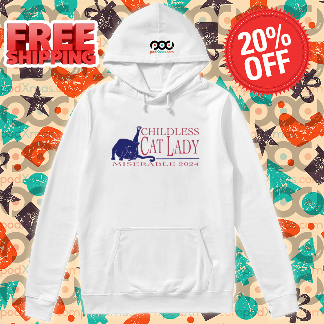 Childless Cat Lady Miserable 2024 Shirt