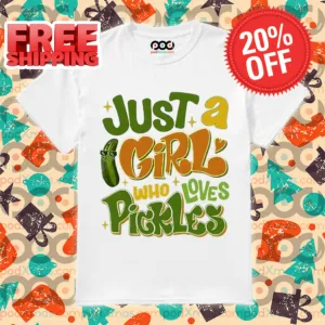 Cucumber Just A Girl Who Loves Pickless Shirt