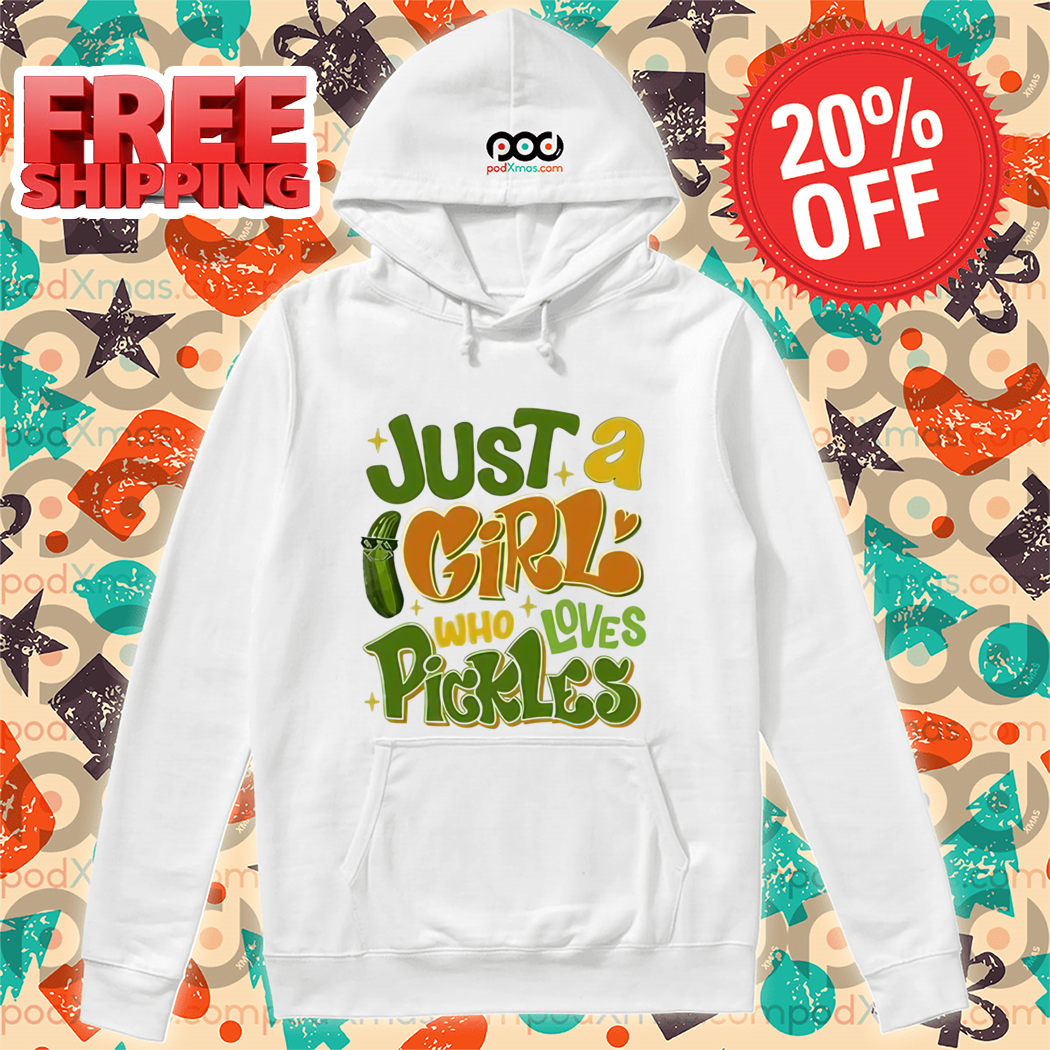 Cucumber Just A Girl Who Loves Pickless Shirt