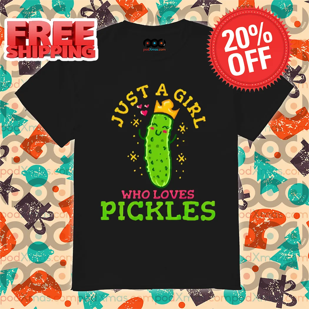 Just A Girl Who Loves Pickles Princess Shirt