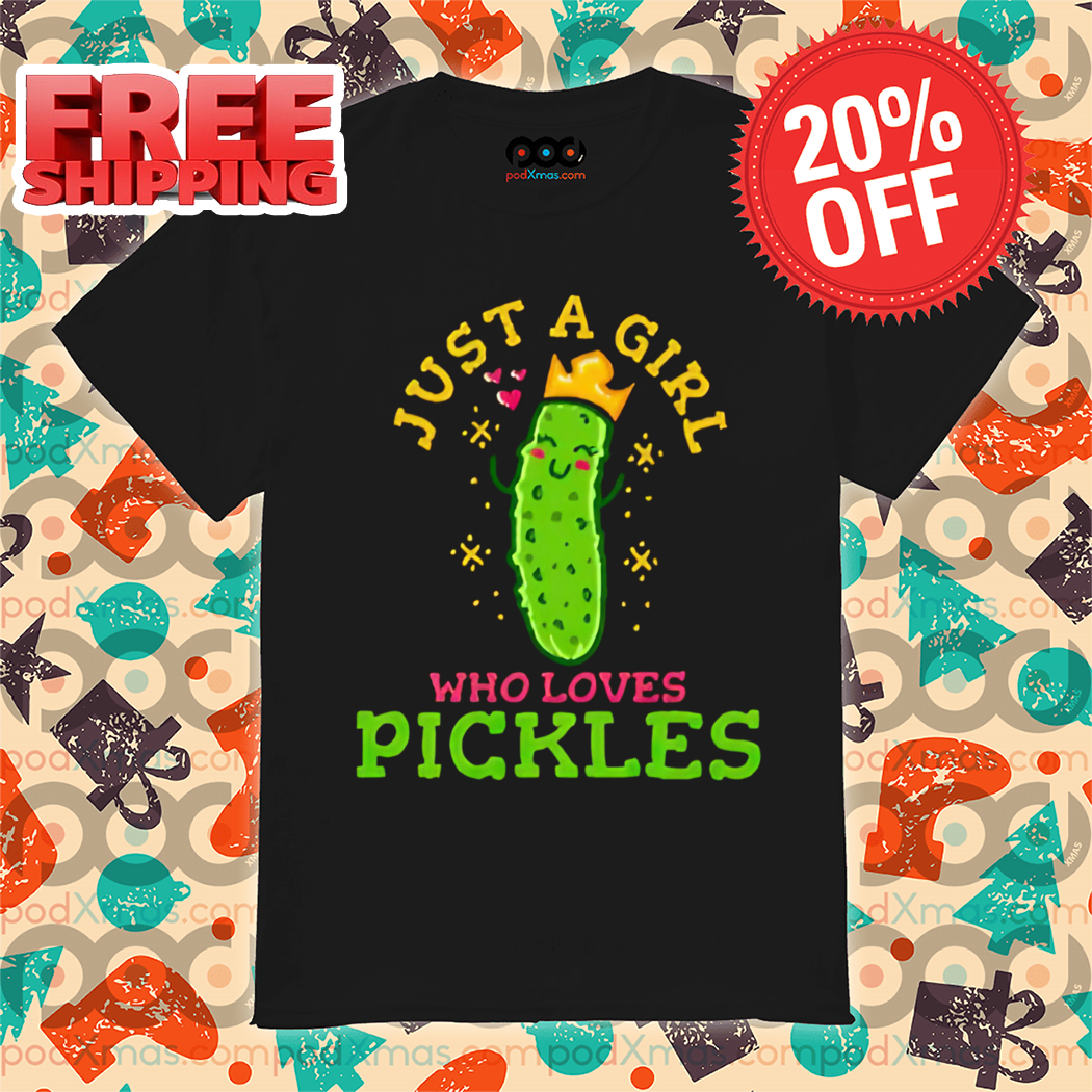 Just A Girl Who Loves Pickles Princess Shirt