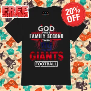 God First Family Second Then Giants Football Shirt