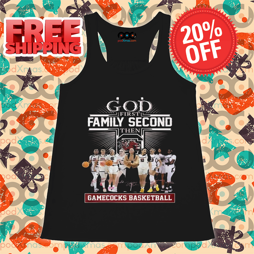 God First Family Second Then Gamecocks Basketball 2024 Shirt