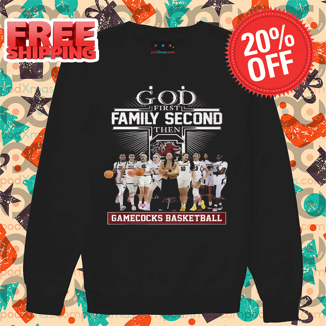 God First Family Second Then Gamecocks Basketball 2024 Shirt