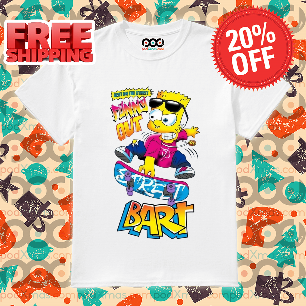 Simpson Best On The Street Out Bart Shirt