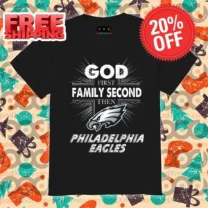 God First Family Second Then Philadelphia Eagles Vintage 2024 Shirt