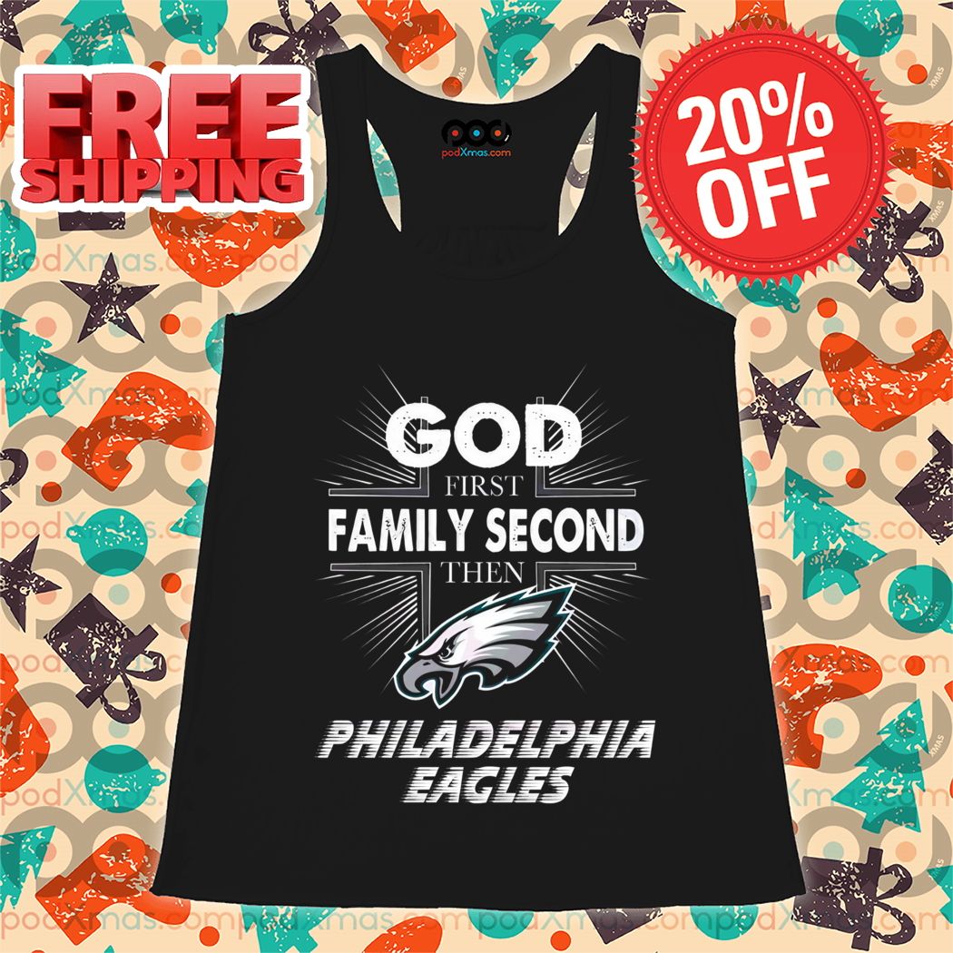 God First Family Second Then Philadelphia Eagles Vintage 2024 Shirt