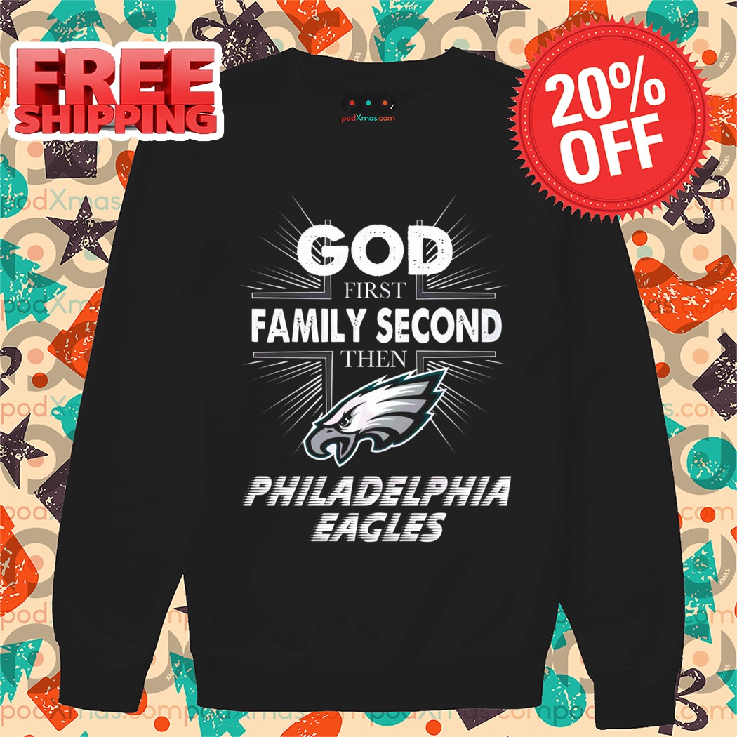God First Family Second Then Philadelphia Eagles Vintage 2024 Shirt