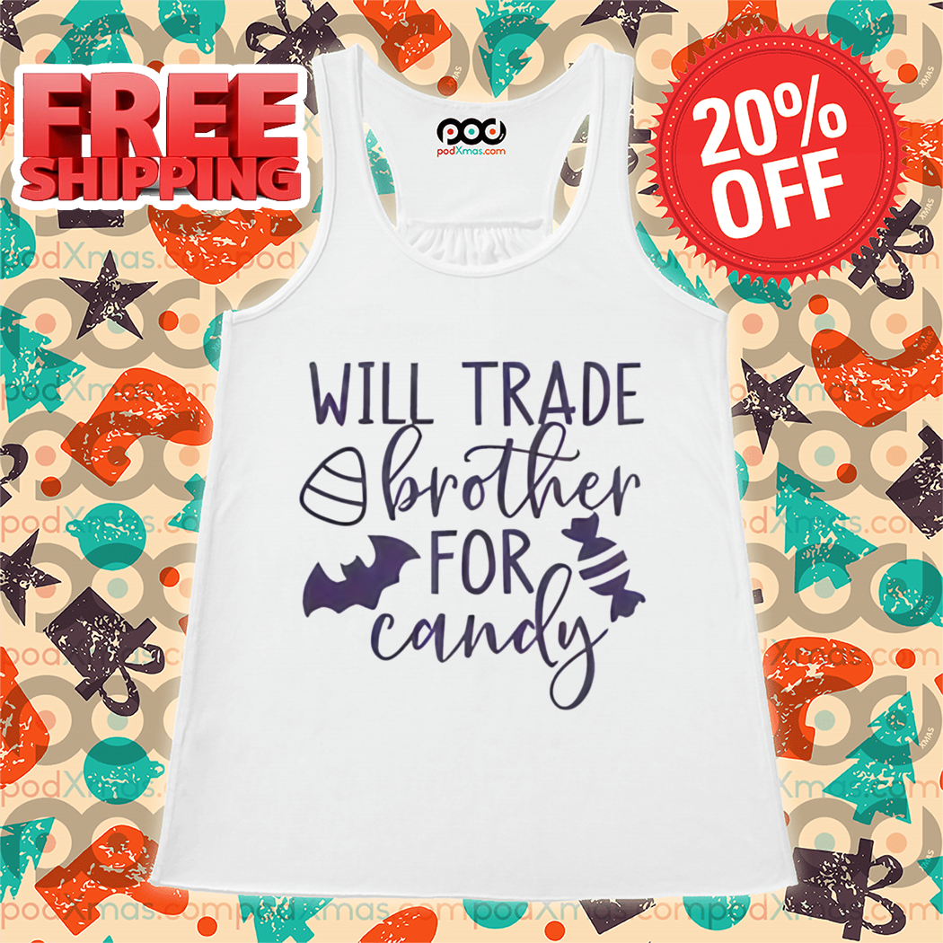 Will Trade Brother For Candy Halloween 2024 Shirt