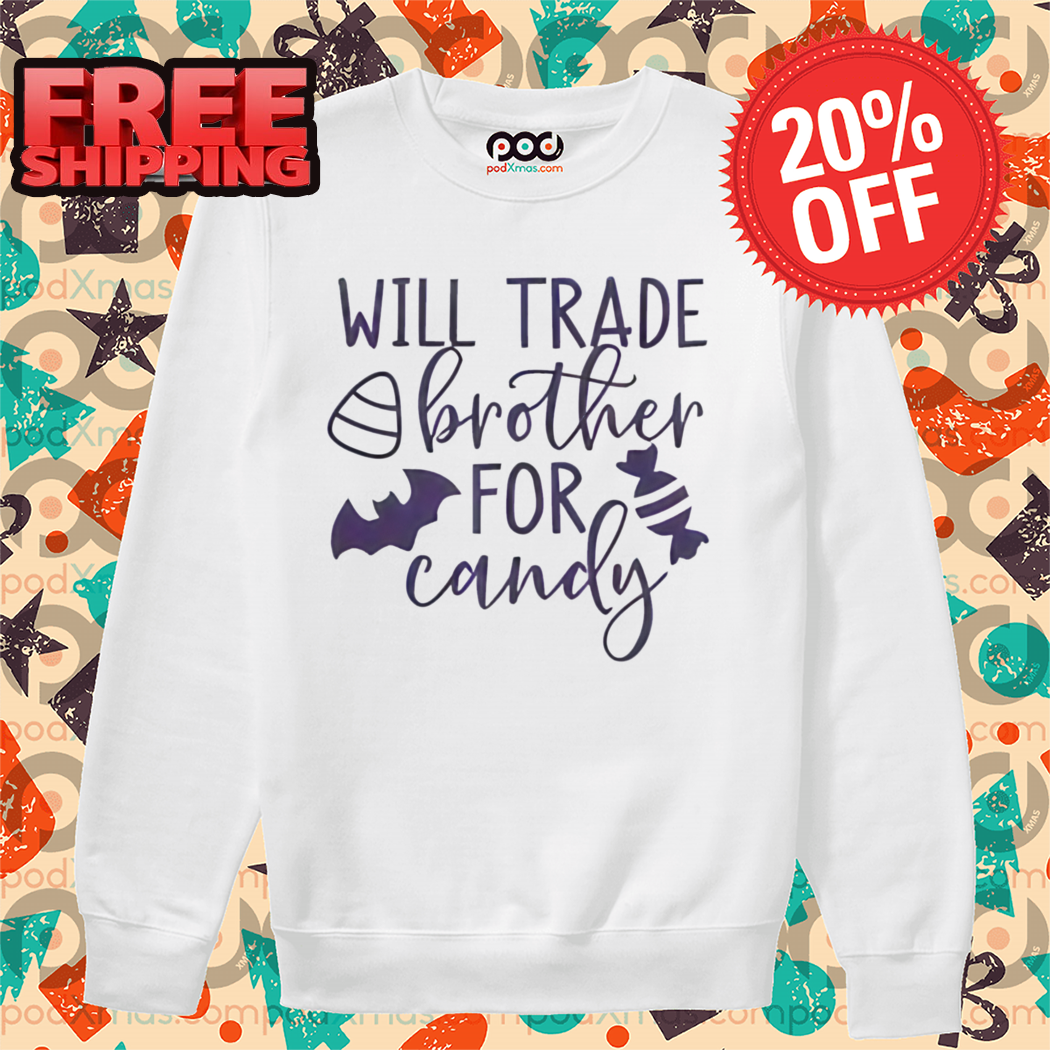 Will Trade Brother For Candy Halloween 2024 Shirt