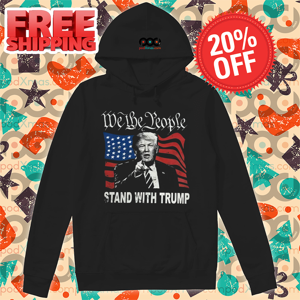 Donald Trump We The People Stand With Trump America Flag Vintage Shirt